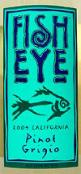 Fish Eye - Pinot Grigio California 2017 (1.5L)